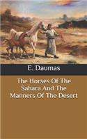 The Horses Of The Sahara And The Manners Of The Desert