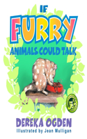 If Furry Animals Could Talk