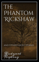 The Phantom Rickshaw and Other Ghost Stories Annotated