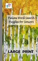 Psalms Word Search Puzzles for Seniors LARGE PRINT: Challenging Christian Word Find Puzzles for Seniors from the Books of Psalms