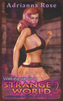 Waking up in a Strange World 2: A Gender-Swap to Female, Portal Fantasy Story(2 Waking Up in a Strange World)