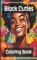 Black Cuties Coloring Book: Gorgeous Grayscale Portraits of Young Black Women with Botanical Backgrounds & Stylish Hairstyles