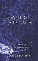 Slattery's Fairy Tales: Illustrated by Ryan Waldron