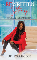 Rewritten Story (Survival, Strip Clubs, and Salvation)