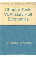 Chapter Tests W/Anskey Holt Economics
