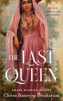 The Last Queen: A Novel of Courage and Resistance