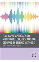 Time Lapse Approach to Monitoring Oil, Gas, and CO2 Storage by Seismic Methods: (English)