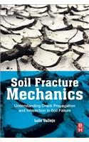 Soil Fracture Mechanics: Understanding Crack Propagation and Interaction in Soil Failure(English)