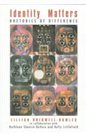 Identity Matters: Rhetorics of Difference