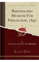 Rheinisches Museum FÃ¼r Philologie, 1847, Vol. 5 (Classic Reprint)