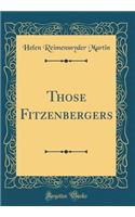 Those Fitzenbergers (Classic Reprint)