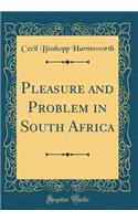 Pleasure and Problem in South Africa (Classic Reprint)