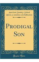 Prodigal Son (Classic Reprint)