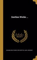 Goethes Werke ...