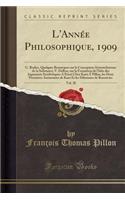 L'AnnÃ©e Philosophique, 1909, Vol. 20: G. Rodier, Quelques Remarques Sur La Conception Aristotelicienne de la Substance; V. Delbos, Sur La Formation de l'IdÃ©e Des Jugements SynthÃ©tiques a Priori Chez Kant; F Pillon, Les Deux PremiÃ¨res Antinomies