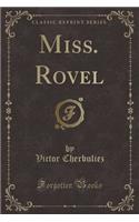 Miss. Rovel (Classic Reprint)