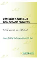 Catholic Roots and Democratic Flowers