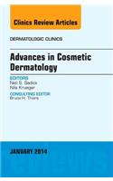 Advances in Cosmetic Dermatology, an Issue of Dermatologic Clinics