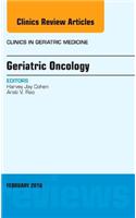 Geriatric Oncology, An Issue of Clinics in Geriatric Medicine