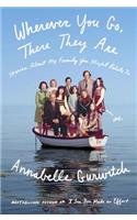 Wherever You Go, There They Are: Stories about My Family You Might Relate to