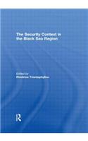 The Security Context in the Black Sea Region