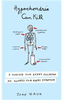 Hypochondria Can Kill