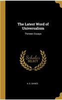 The Latest Word of Universalism: Thirteen Essays