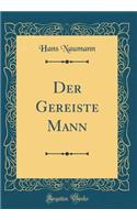 Der Gereiste Mann (Classic Reprint)