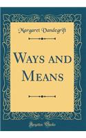 Ways and Means (Classic Reprint)