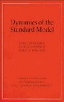 Dynamics of the Standard Model: (Series Number 2 Cambridge Monographs on Particle Physics, Nuclear Physics and Cosmology)