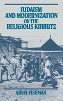 Judaism and Modernization on the Religious Kibbutz