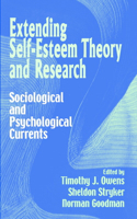 Extending Self-Esteem Theory and Research: Sociological and Psychological Currents