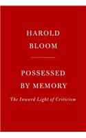 Possessed by Memory: The Inward Light of Criticism