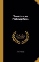Versuch eines Farbensystems.