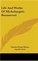 Life And Works Of Michelangelo Buonarroti