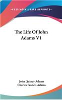 The Life Of John Adams V1