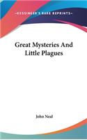 Great Mysteries And Little Plagues