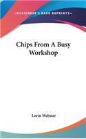 Chips From A Busy Workshop