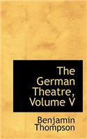 The German Theatre, Volume V