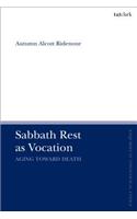 Sabbath Rest as Vocation: Aging Toward Death
