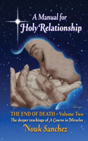 Manual for Holy Relationship - The End of Death