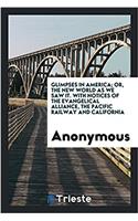 GLIMPSES IN AMERICA; OR, THE NEW WORLD A