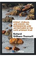 Kohat, Kuram, and Khost; Or, Experiences and Adventures in the Late Afghan War