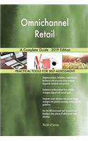 Omnichannel Retail A Complete Guide - 2019 Edition