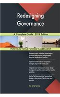 Redesigning Governance A Complete Guide - 2019 Edition