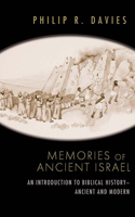 Memories of Ancient Israel: An Introduction to Biblical History--Ancient and Modern