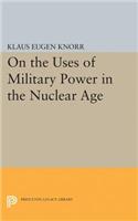 On the Uses of Military Power in the Nuclear Age