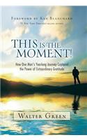This Is the Moment!