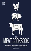 Meat Cookbook: Know the Cuts, Master the Skills, Over 250 Recipes