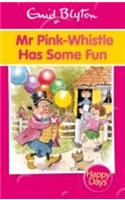 Mr Pink-Whistle Has Some Fun: (Enid Blyton: Happy Days)